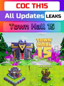 Clash Of Clans Town Hall 15 Leaks, Release Date, New Hero, Troops